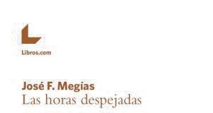 Portadas libros "Las Horas despejadas", de José Megías