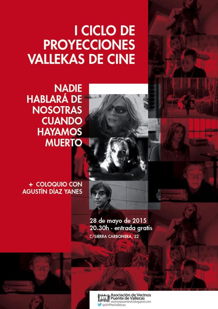 avpv-cartel tercer pase ciclo cine-nadie hablara de nosotras Nadie hablará de nosotras cuando hayamos muerto y su director, Agustín Díaz Yanes, este jueves en "Vallekas de Cine"